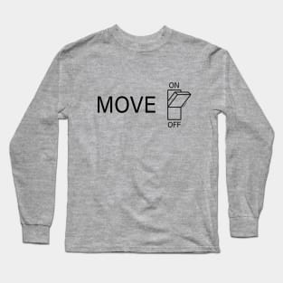 Move on Long Sleeve T-Shirt